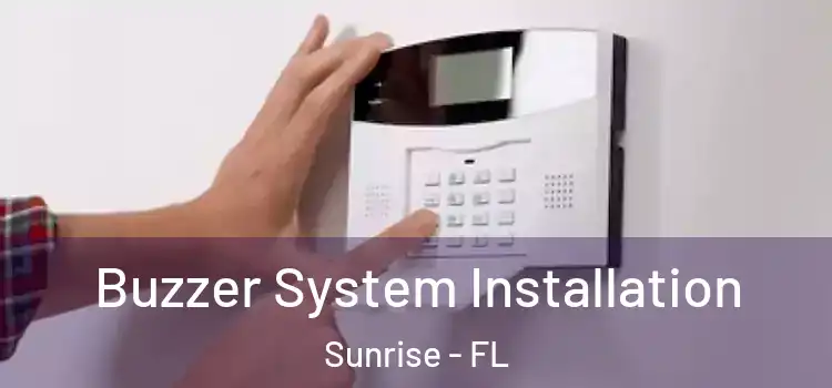  Buzzer System Installation Sunrise - FL