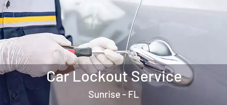 Car Lockout Service Sunrise - FL