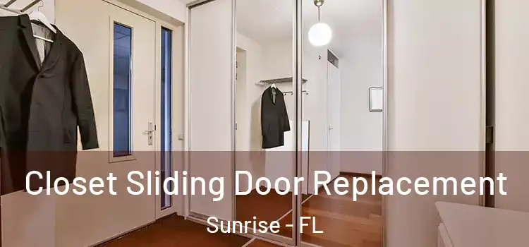 Closet Sliding Door Replacement Sunrise - FL