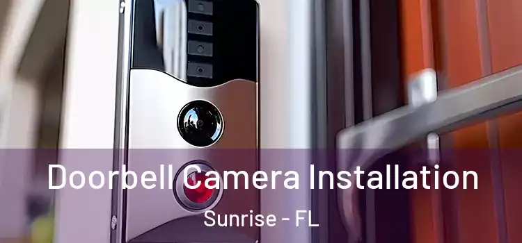  Doorbell Camera Installation Sunrise - FL