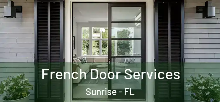  French Door Services Sunrise - FL