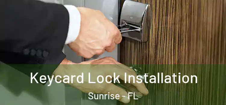  Keycard Lock Installation Sunrise - FL