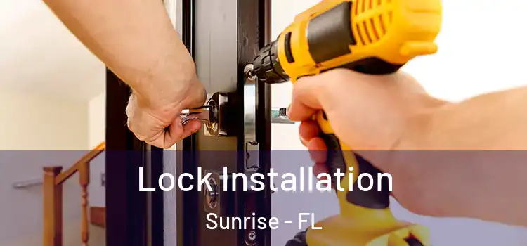  Lock Installation Sunrise - FL
