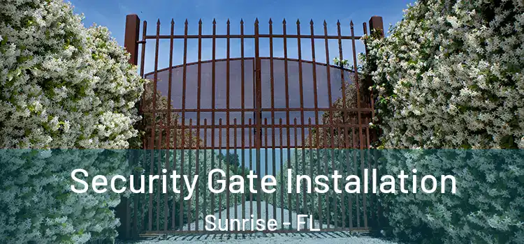  Security Gate Installation Sunrise - FL