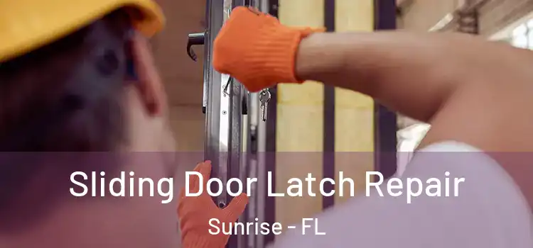  Sliding Door Latch Repair Sunrise - FL