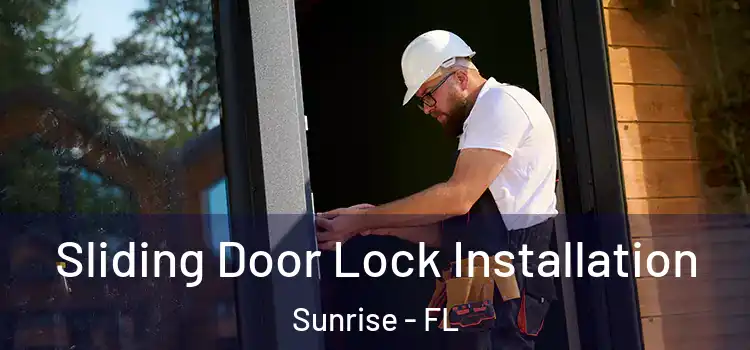 Sliding Door Lock Installation Sunrise - FL