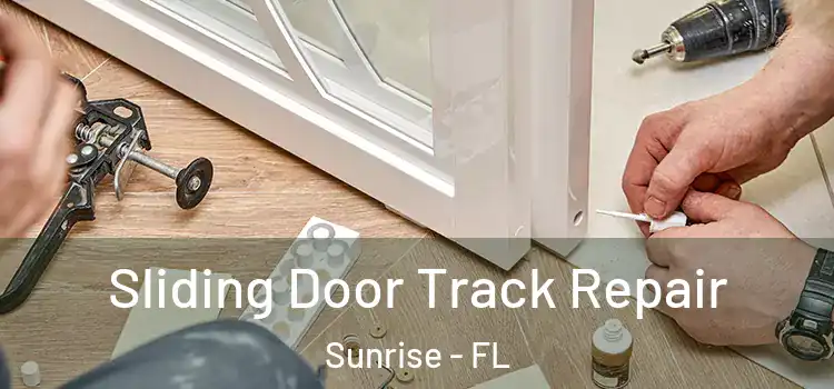  Sliding Door Track Repair Sunrise - FL