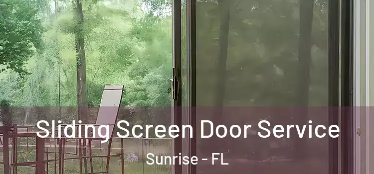 Sliding Screen Door Service Sunrise - FL